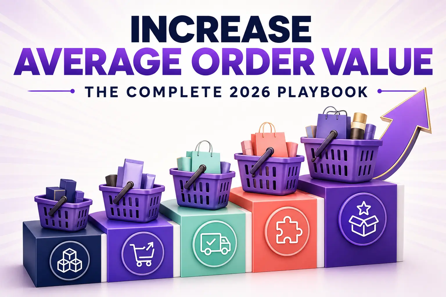 How to Increase Average Order Value on Shopify: The Complete 2026 AOV Playbook